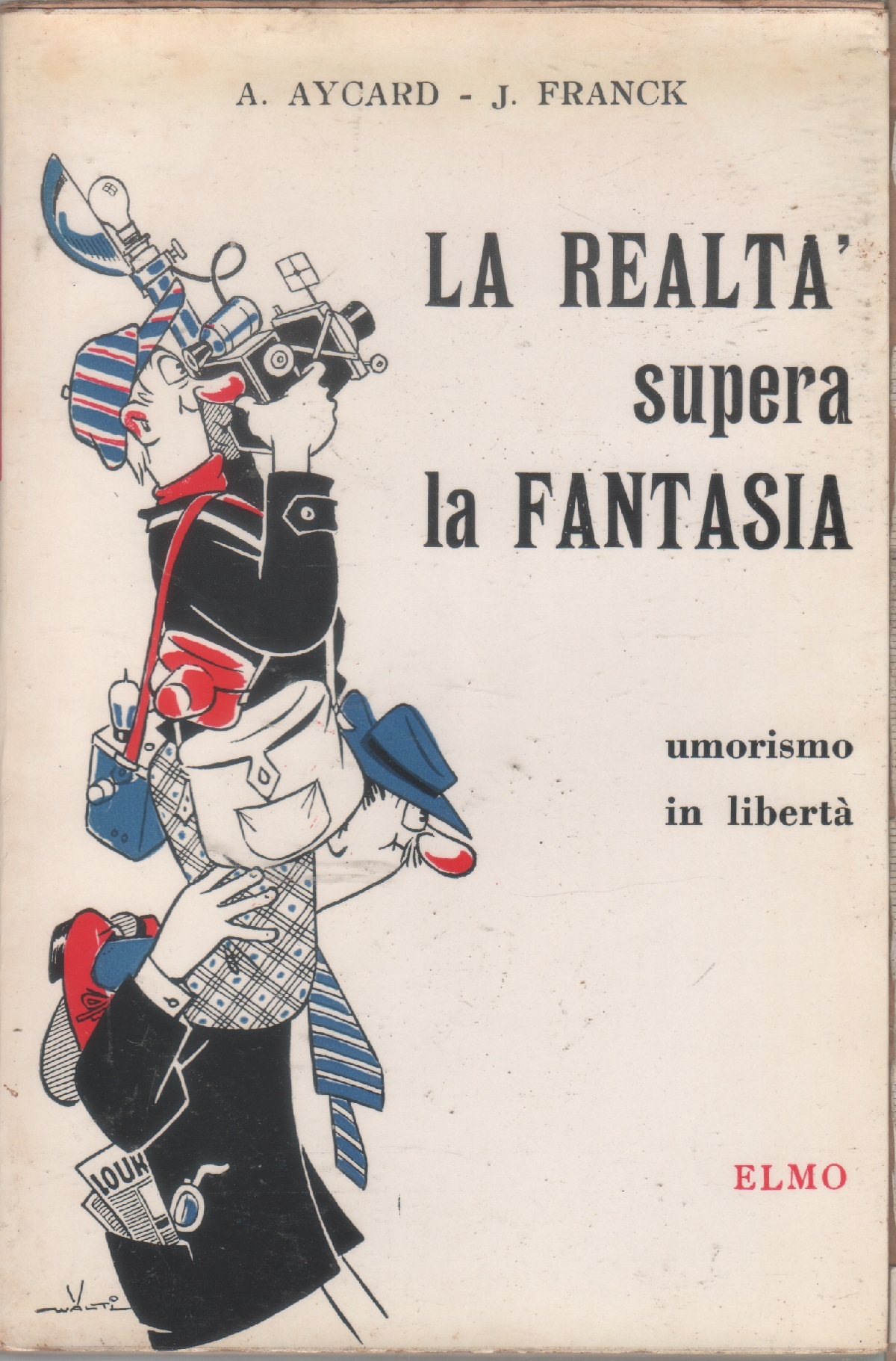 La realtà supera la fantasia - A. Aycard, J. Franck