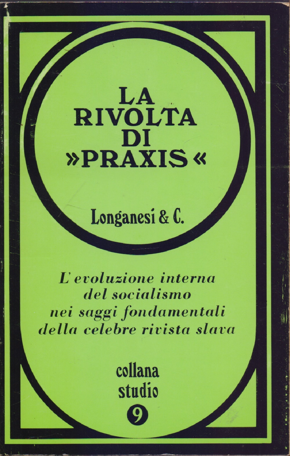 La rivolta di Praxis. L'evoluzione interna del socialismo nei saggi …