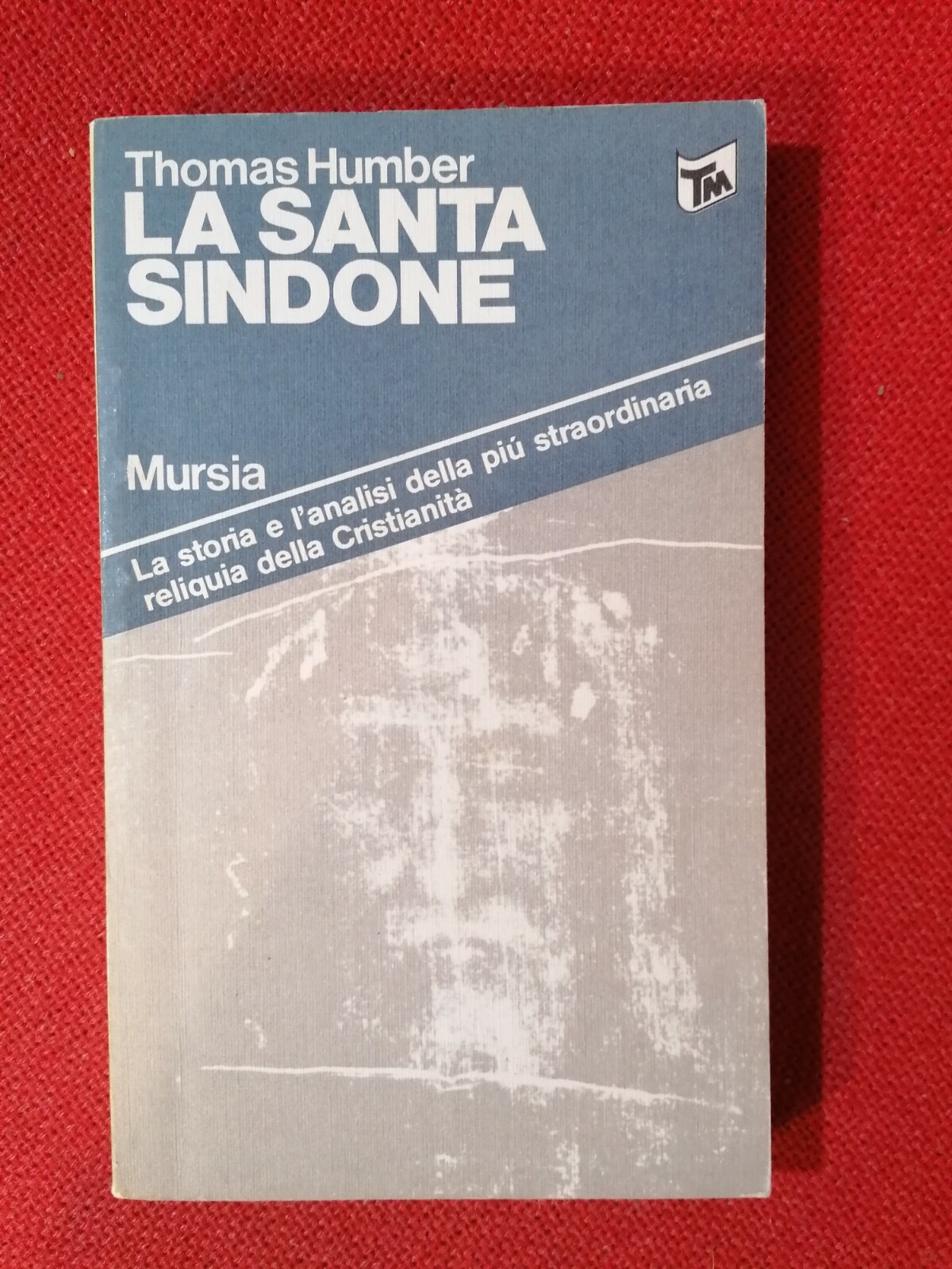 LA SANTA SINDONE - THOMAS HUMBER - MURSIA --- 1978 …