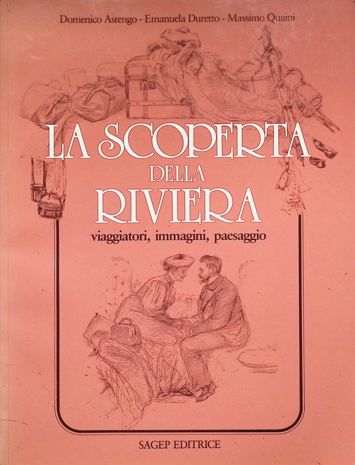 La Scoperta Della Riviera Viaggiatori Immagini Paesaggio Libro Sagep 8870580512