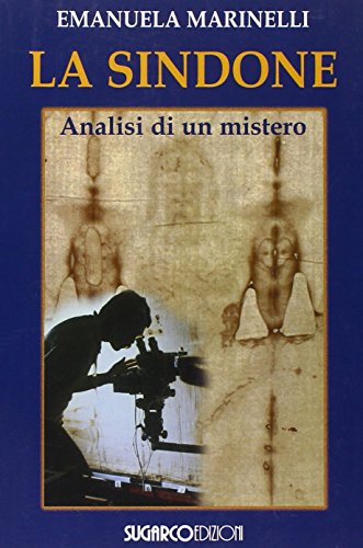 La Sindone. Analisi di un mistero