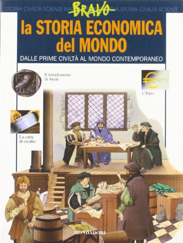 La storia economica del mondo. Dalle prime civiltà al mondo …