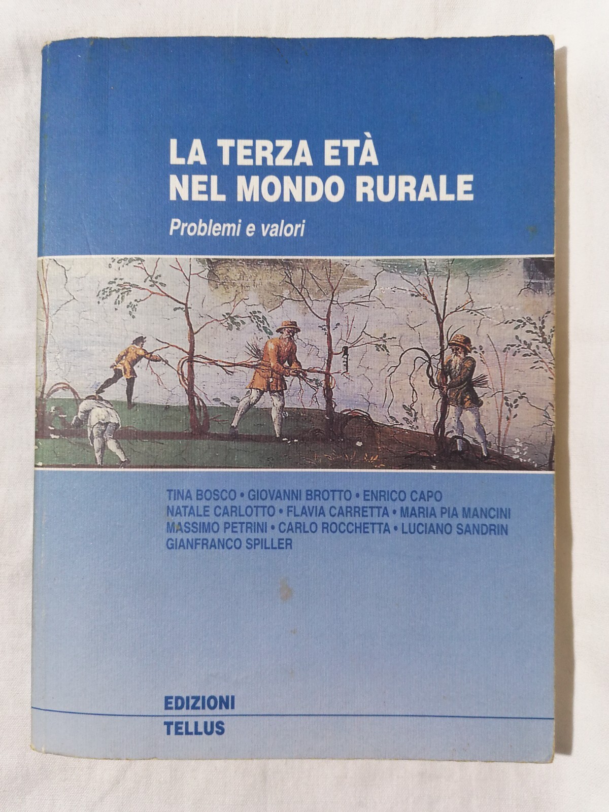 La Terza Età nel Mondo Rurale. Problemi e valori