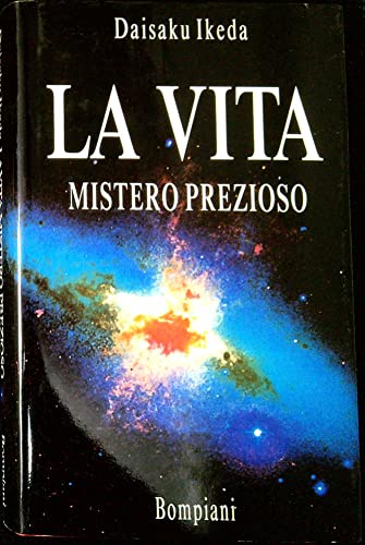La vita. Mistero prezioso - Daisaku Ikeda