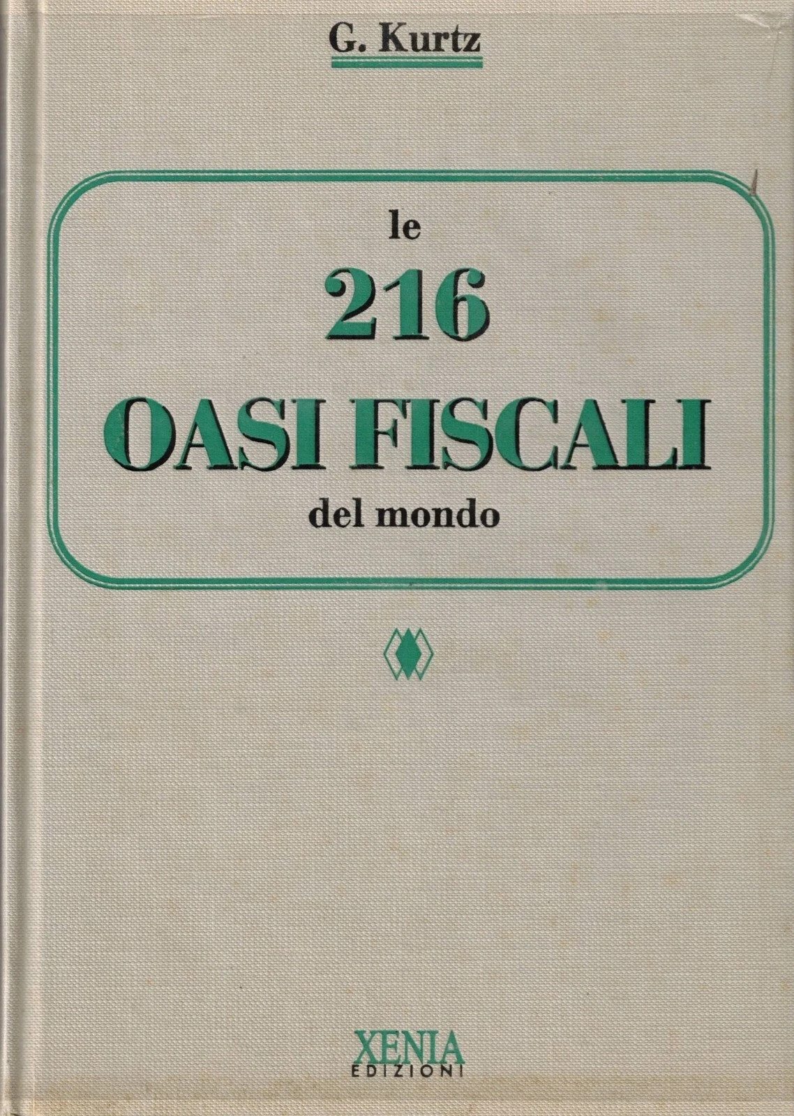 Le 216 Oasi Fiscali Del Mondo Libro Kurtz Xenia Rarissimo …