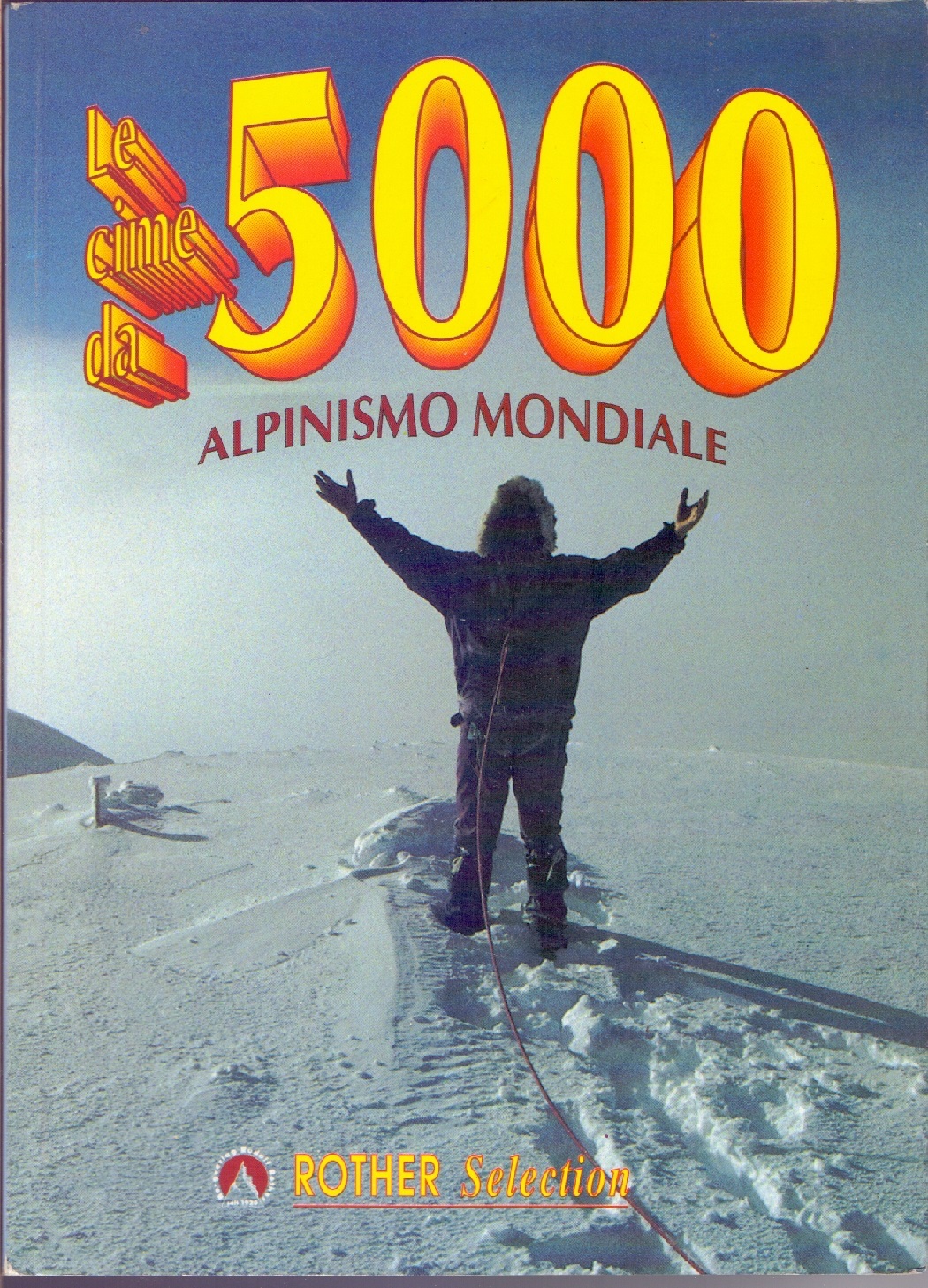 Le cime da 5000. Alpinismo mondiale. Itinerari per trekking e …