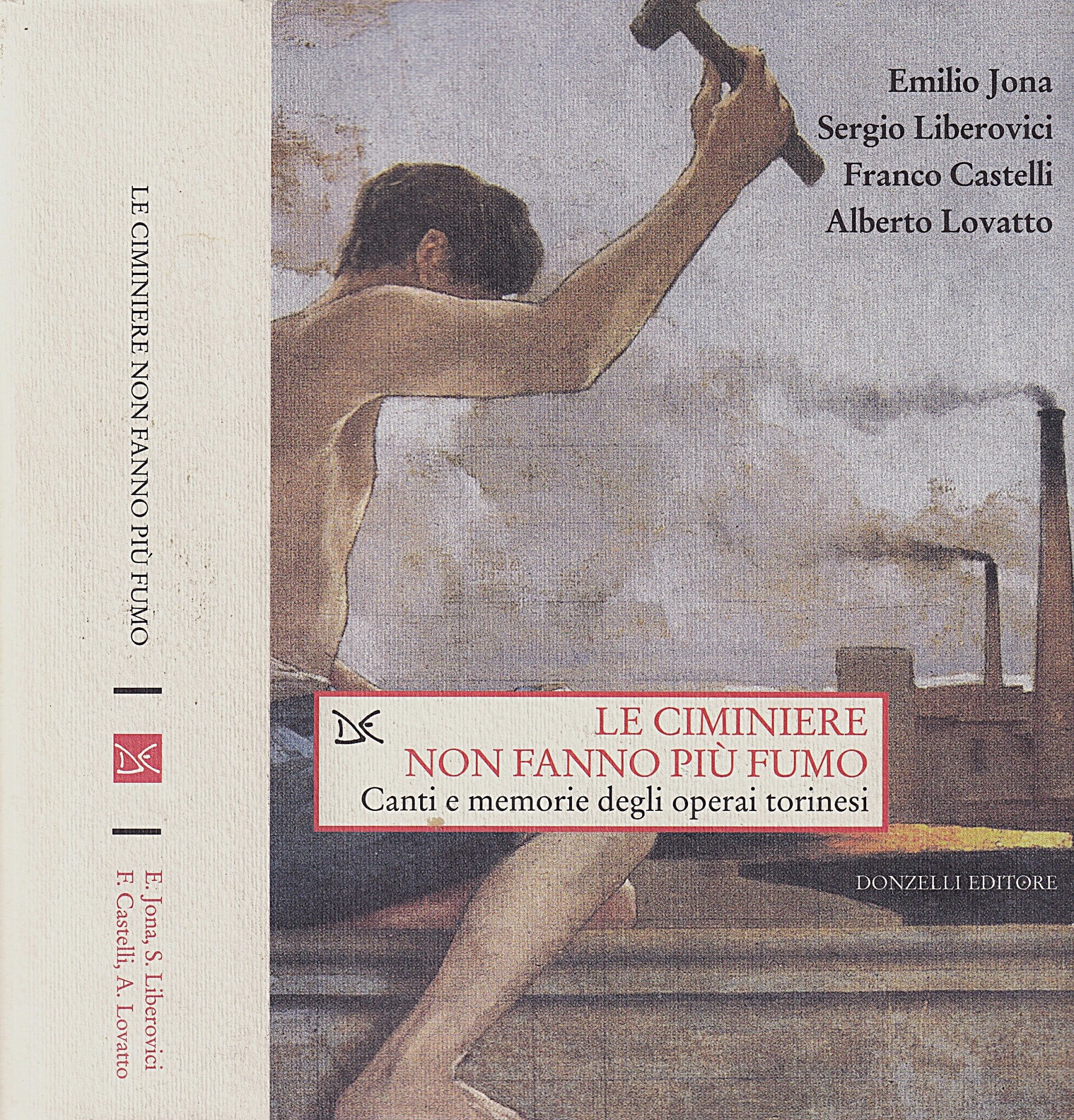 Le ciminiere non fanno più fumo : canti e memorie …