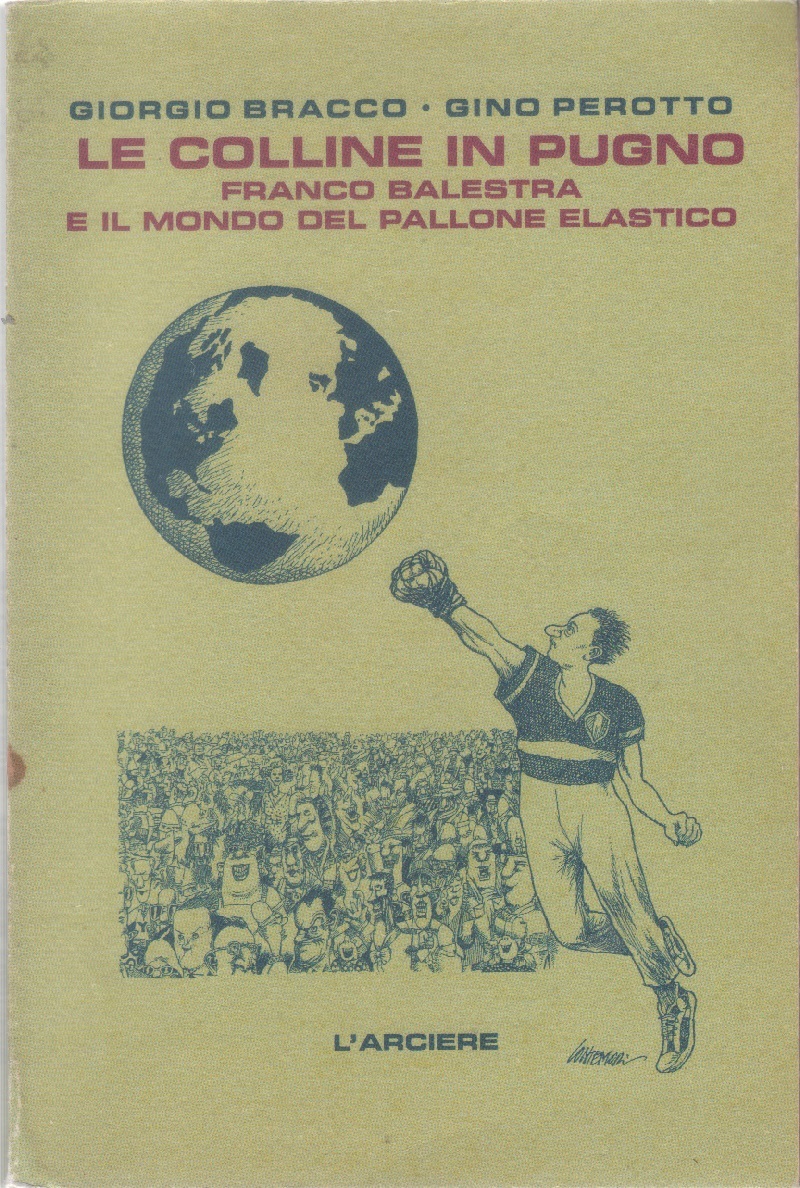 Le colline in pugno. Franco Balestra e il mondo del …