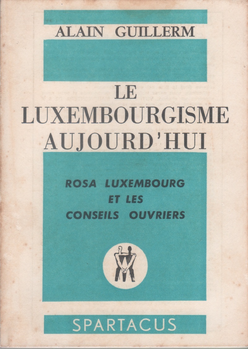 Le Luxemburgisme aujourd'hui: Rosa Luxemberg et les conseils ouvriers