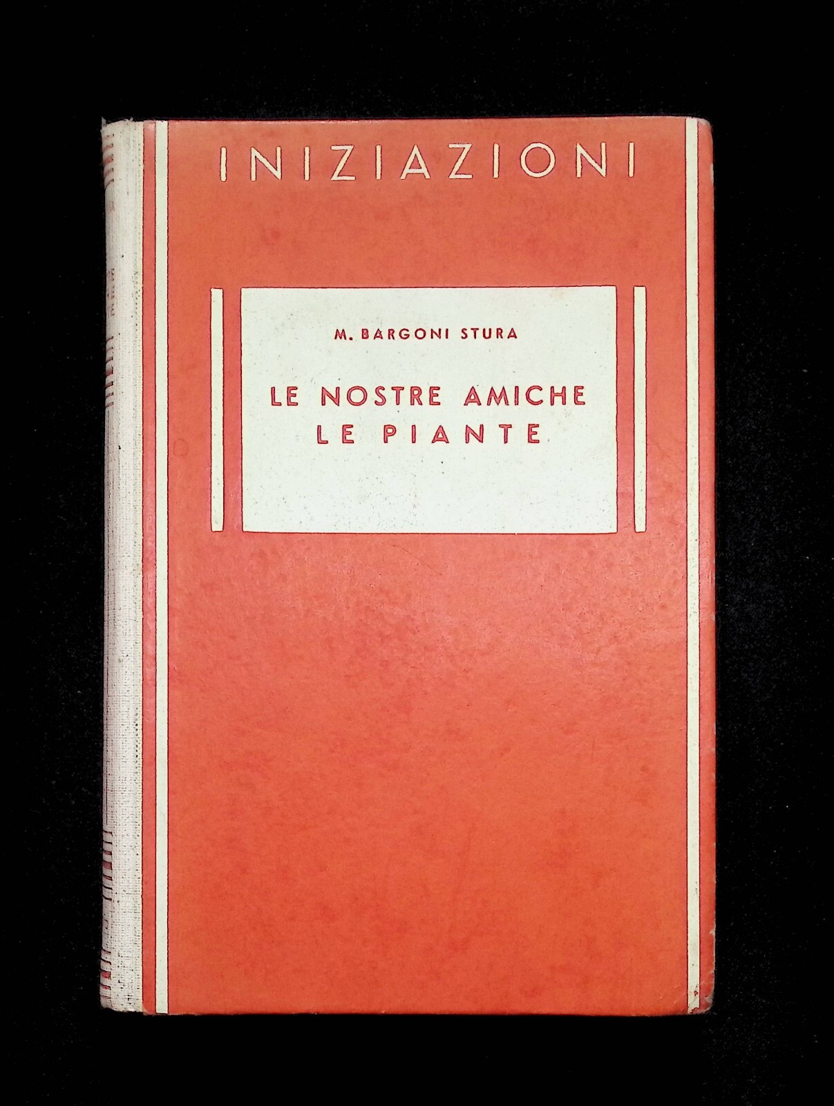 Le Nostre Amiche Le Piante Libro Bargoni Stura Iniziazioni Principato …