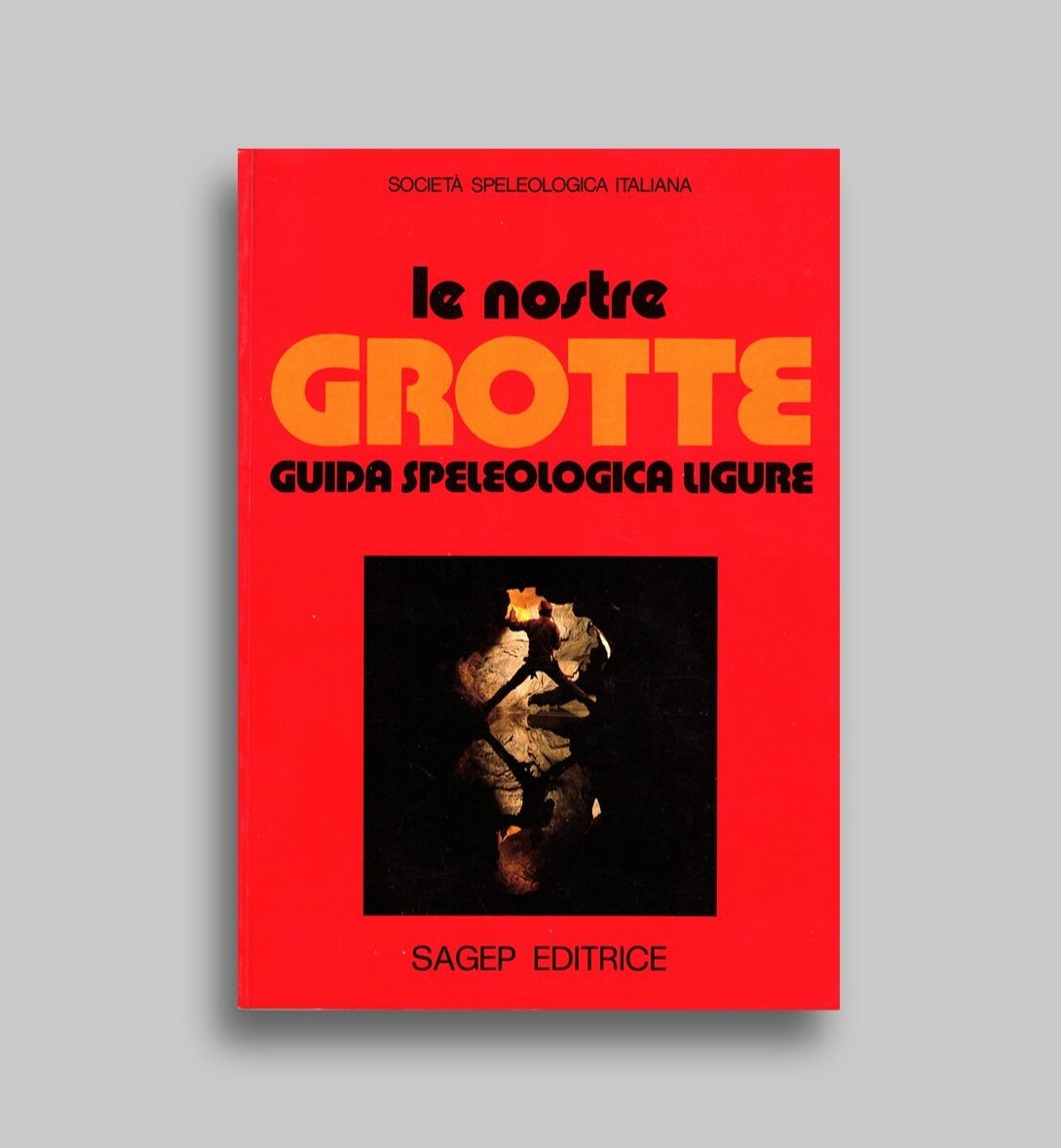 Le nostre grotte. Guida speleologica ligure