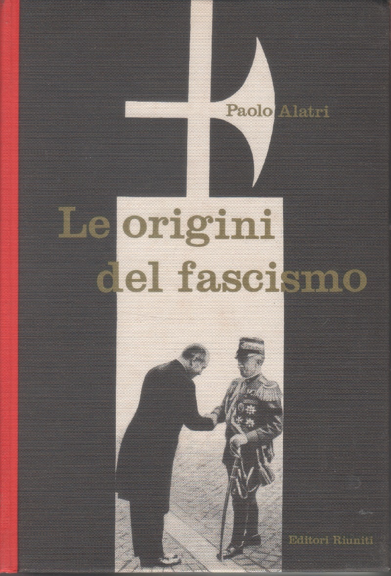 Le origini del Fascismo - Paolo Alatri