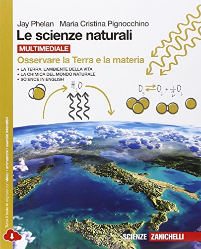 Le scienze naturali. Osservare la terra e la materia- 9788808172082