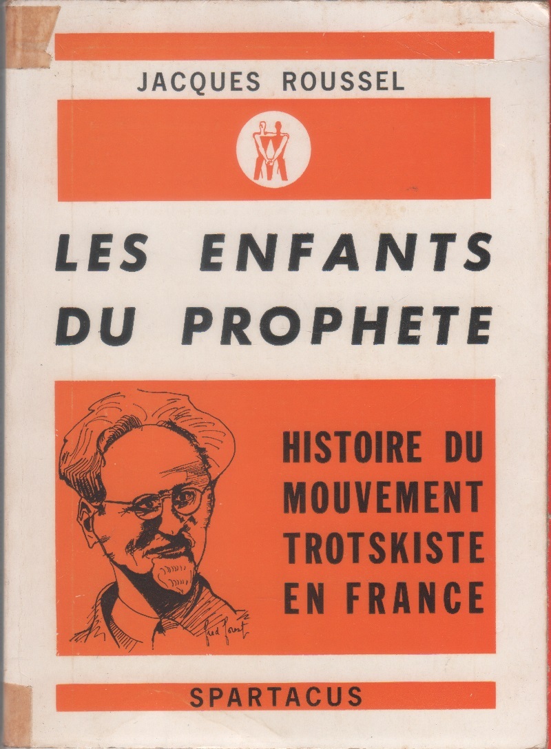 Les enfants du prophète. Histoire du mouvement trotskiste en France