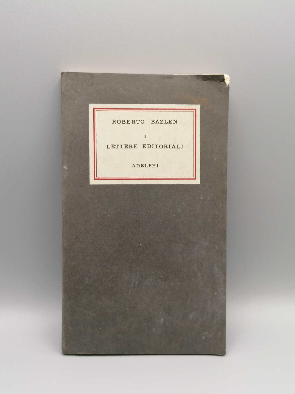 Lettere Editoriali - Libro Roberto Bazlen Adelphi 1968 Prima Edizione