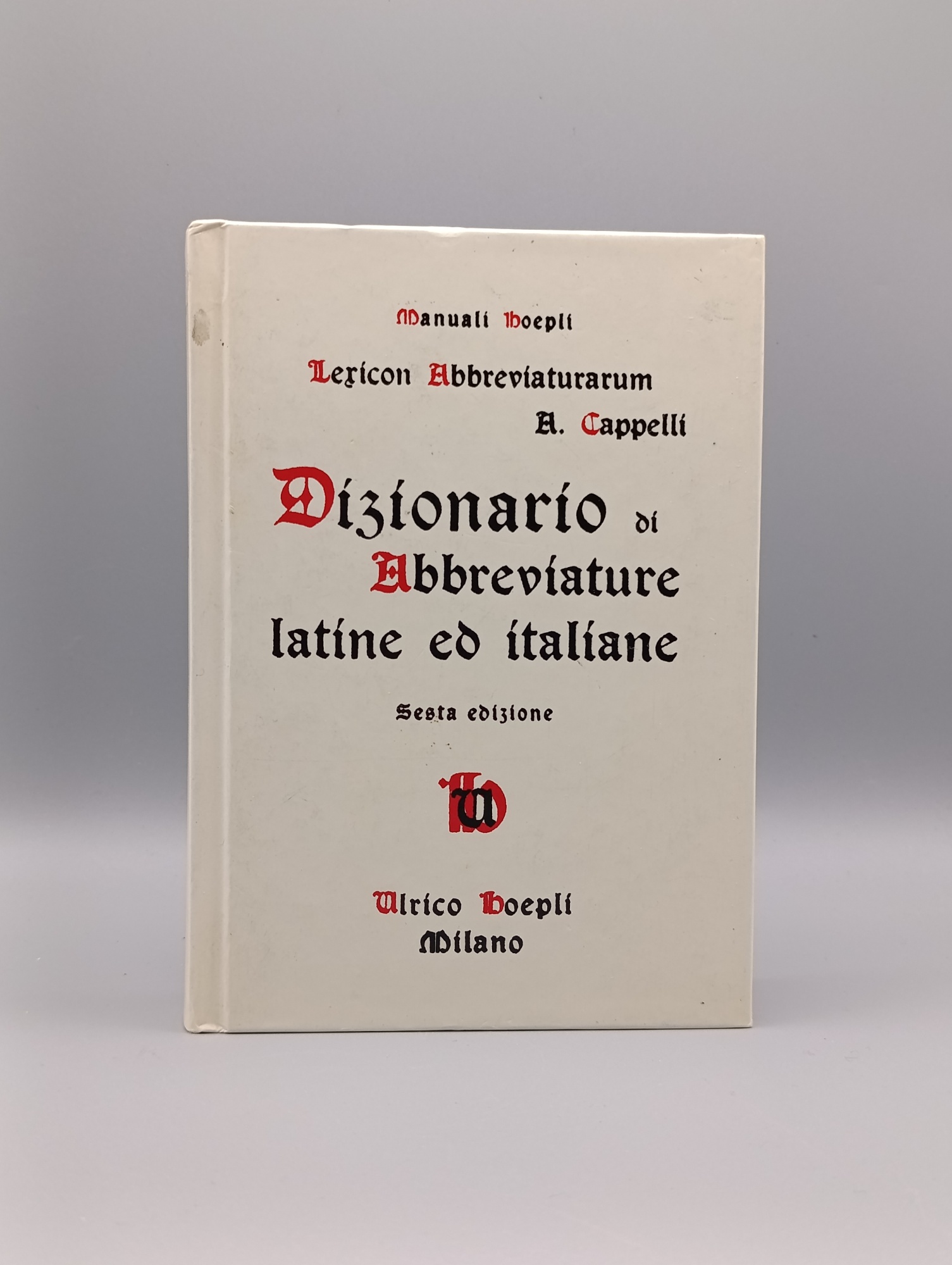 Lexicon abbreviaturarum : Dizionario di abbreviature latine ed italiane usate …