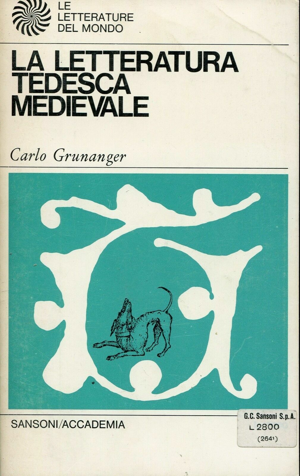 LIBRO Carlo Grünanger - LA LETTERATURA TEDESCA MEDIEVALE Sansoni 1967