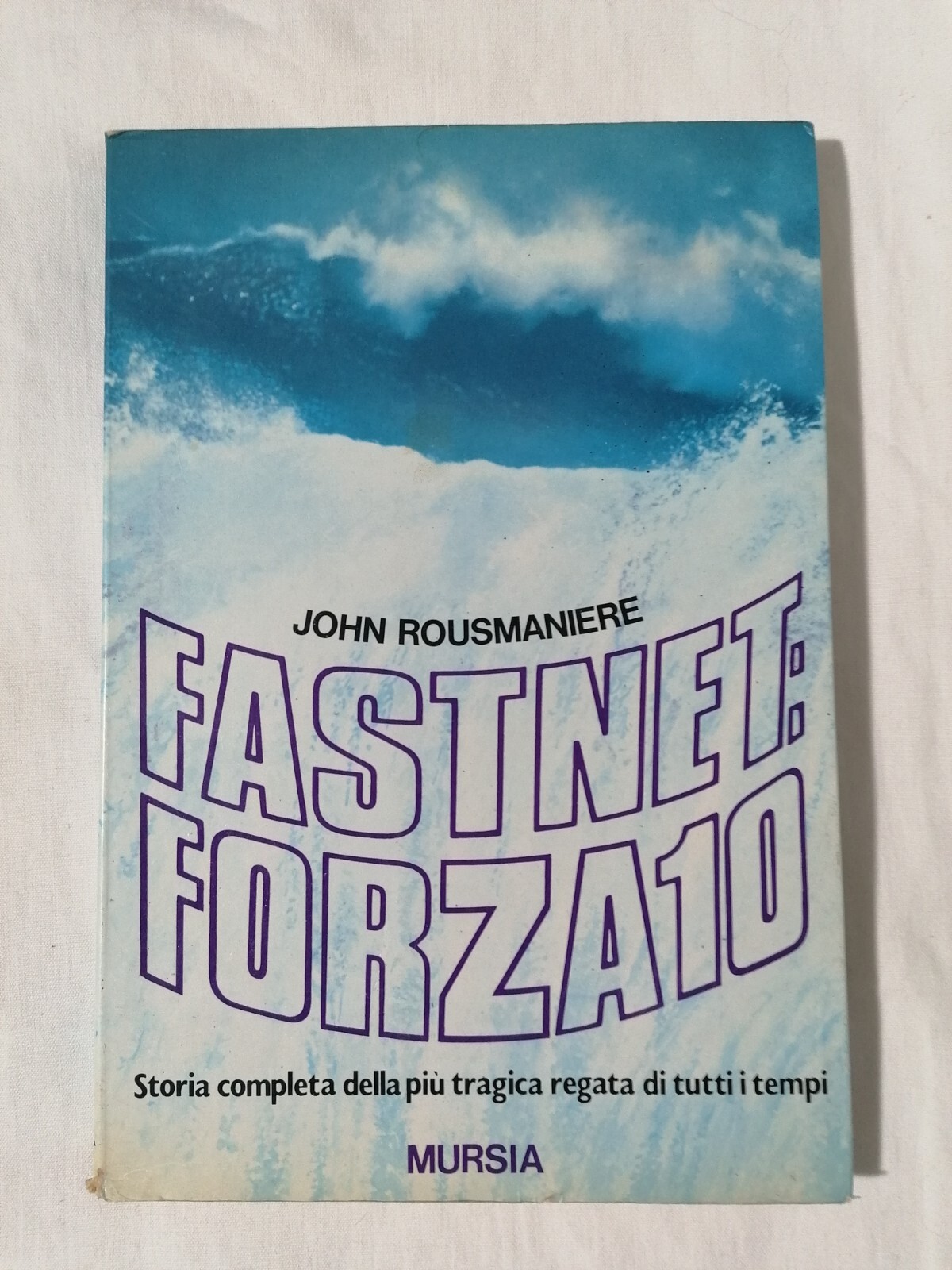Libro FASTNET FORZA 10 Storia della più tragica regata di …