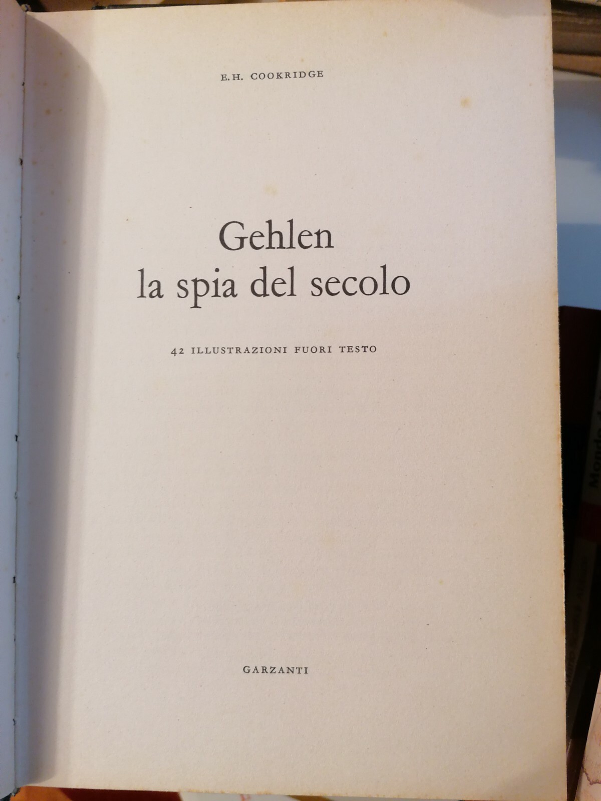 LIBRO GEHLEN LA SPIA DEL SECOLO. Cookridge E.H. 1973 BIOGRAFIA …