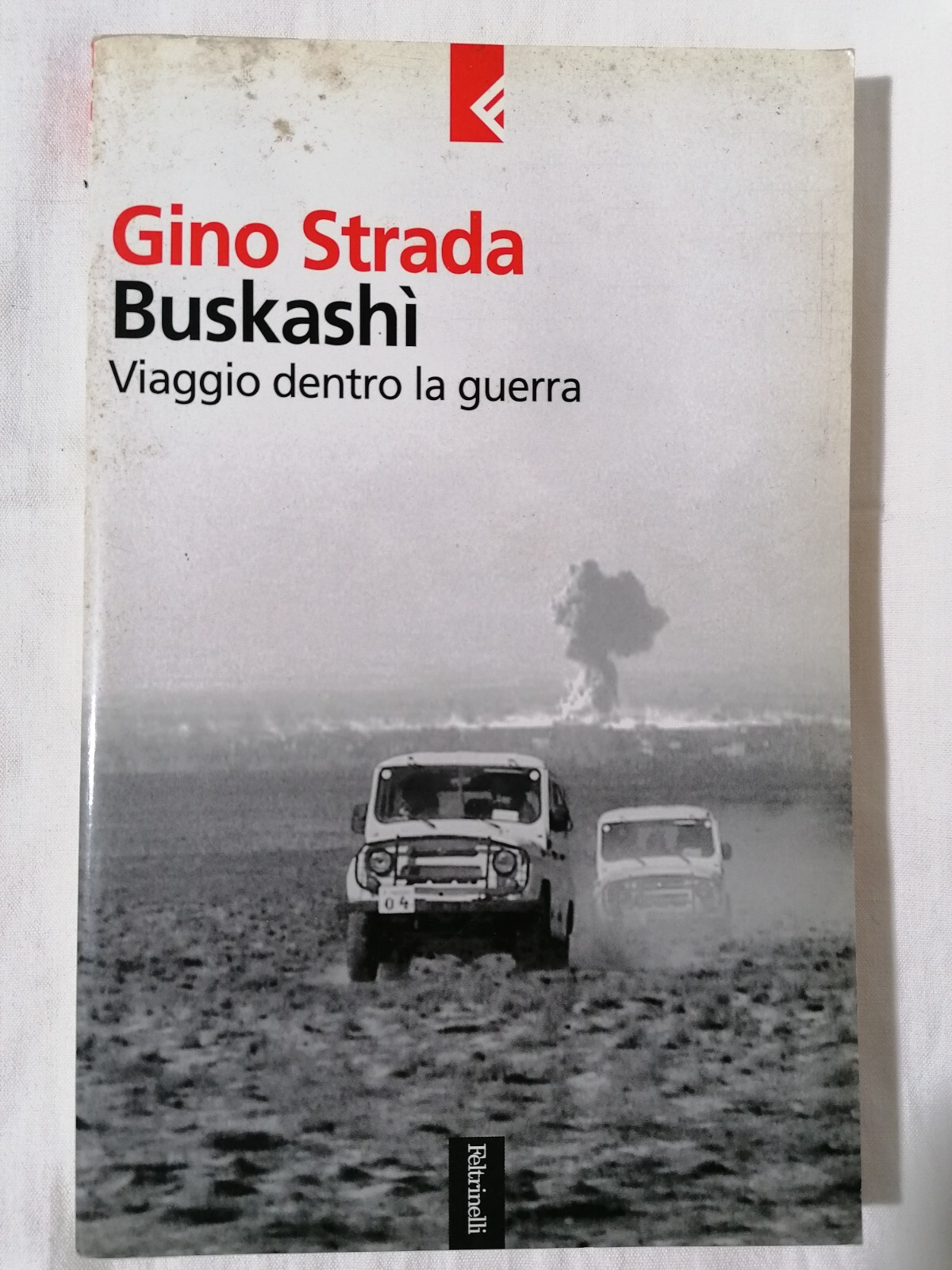 LIBRO Gino Strada Buskashì Viaggio dentro la guerra - Feltrinelli …