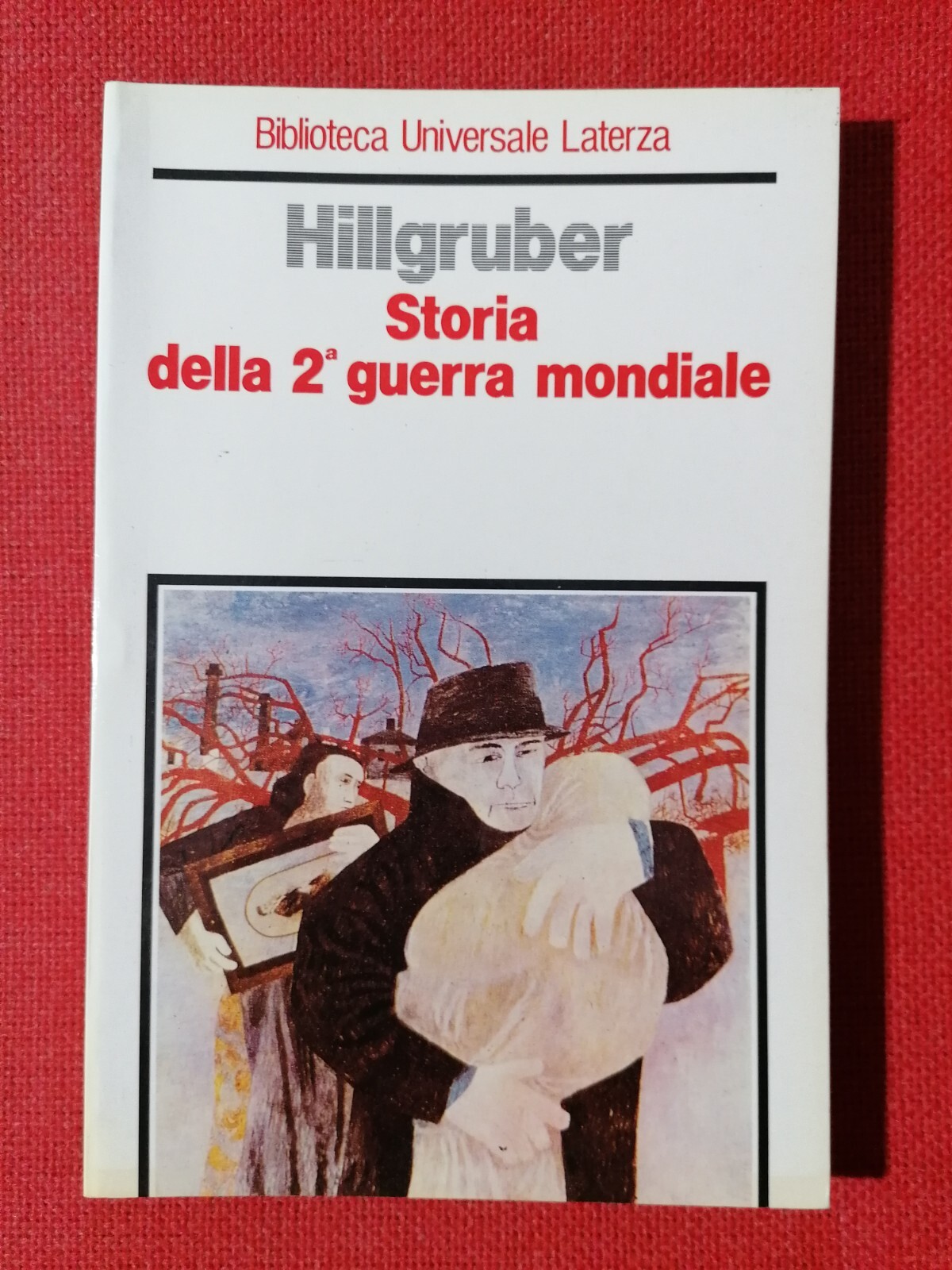 LIBRO Hillgruber STORIA DELLA 2^ GUERRA MONDIALE Laterza 1989