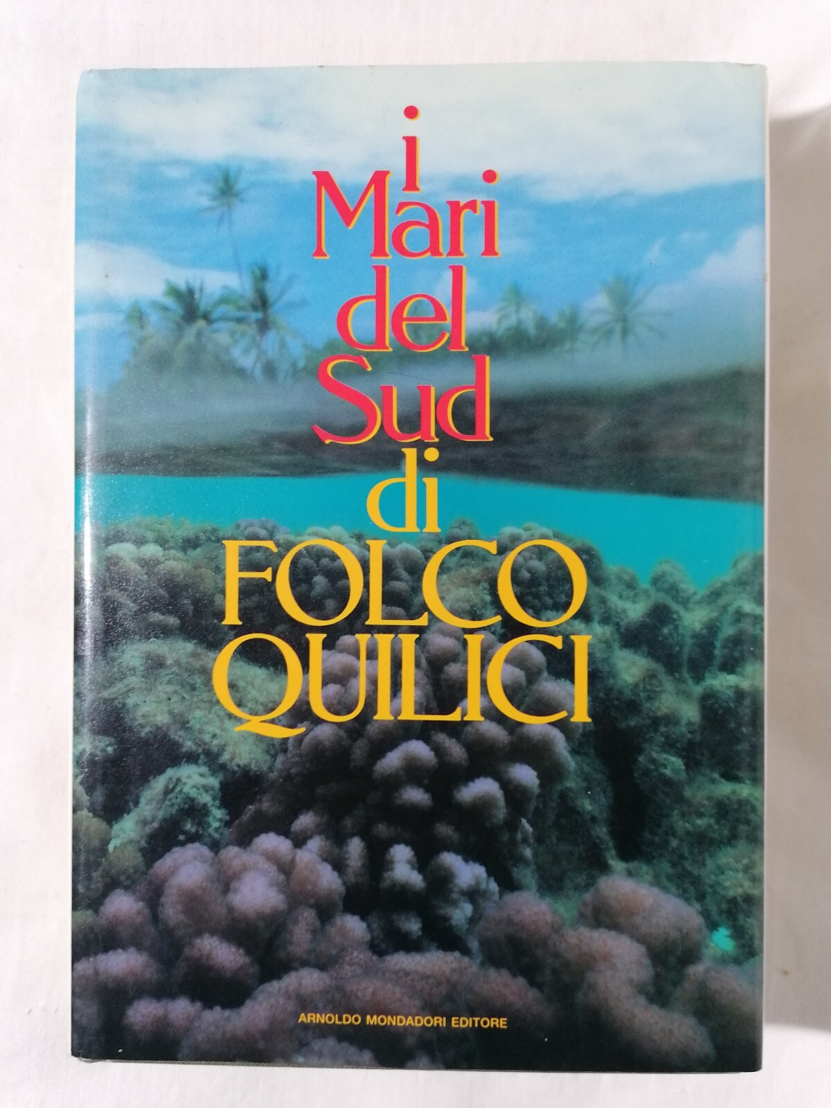Libro I MARI DEL SUD Folco Quillici 1^ edizione Mondadori …