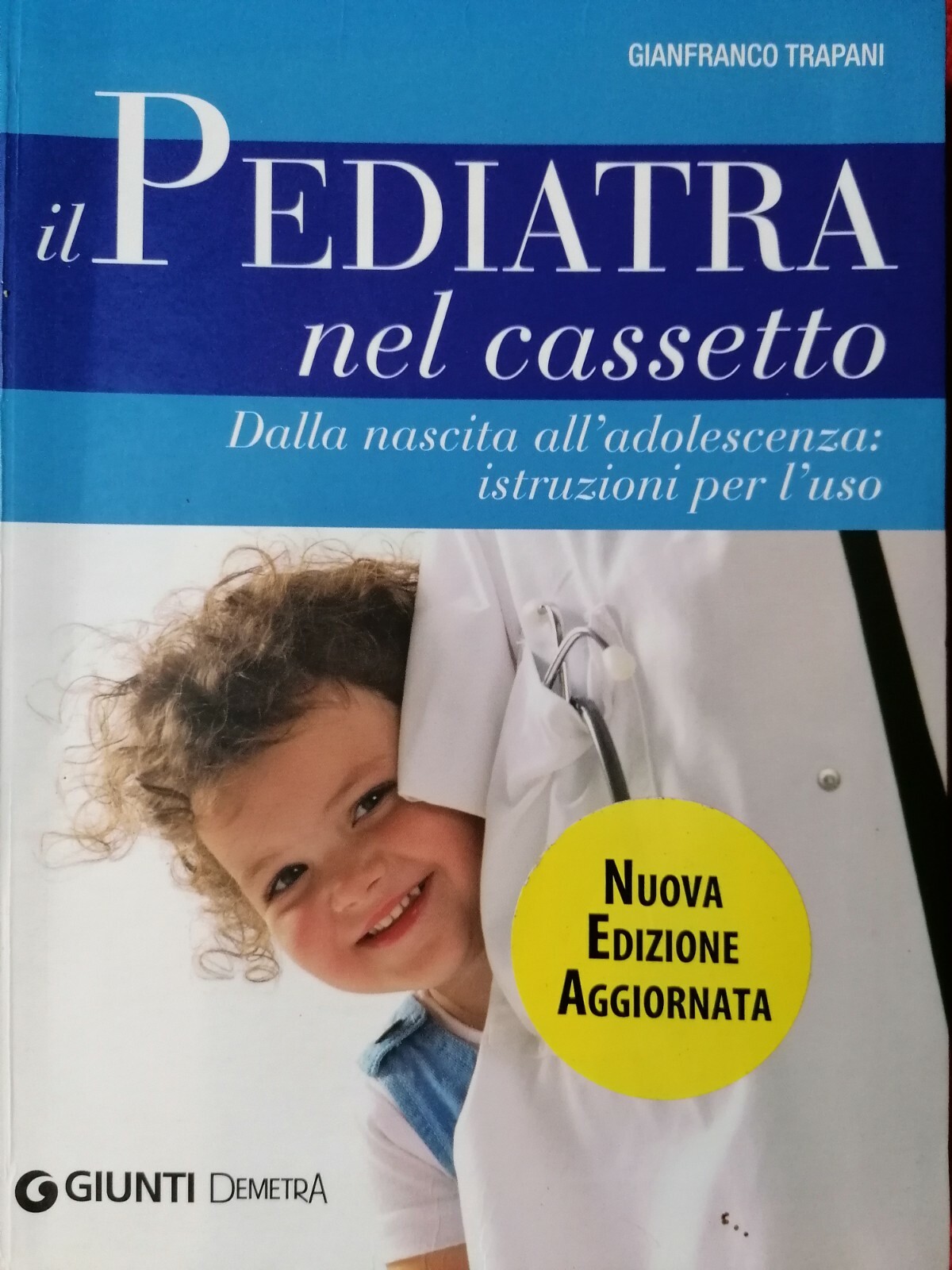 LIBRO IL PEDIATRA NEL CASSETTO DALLA NASCITA ALL'ADOLESCENZA GIANFRANCO TRAPANI