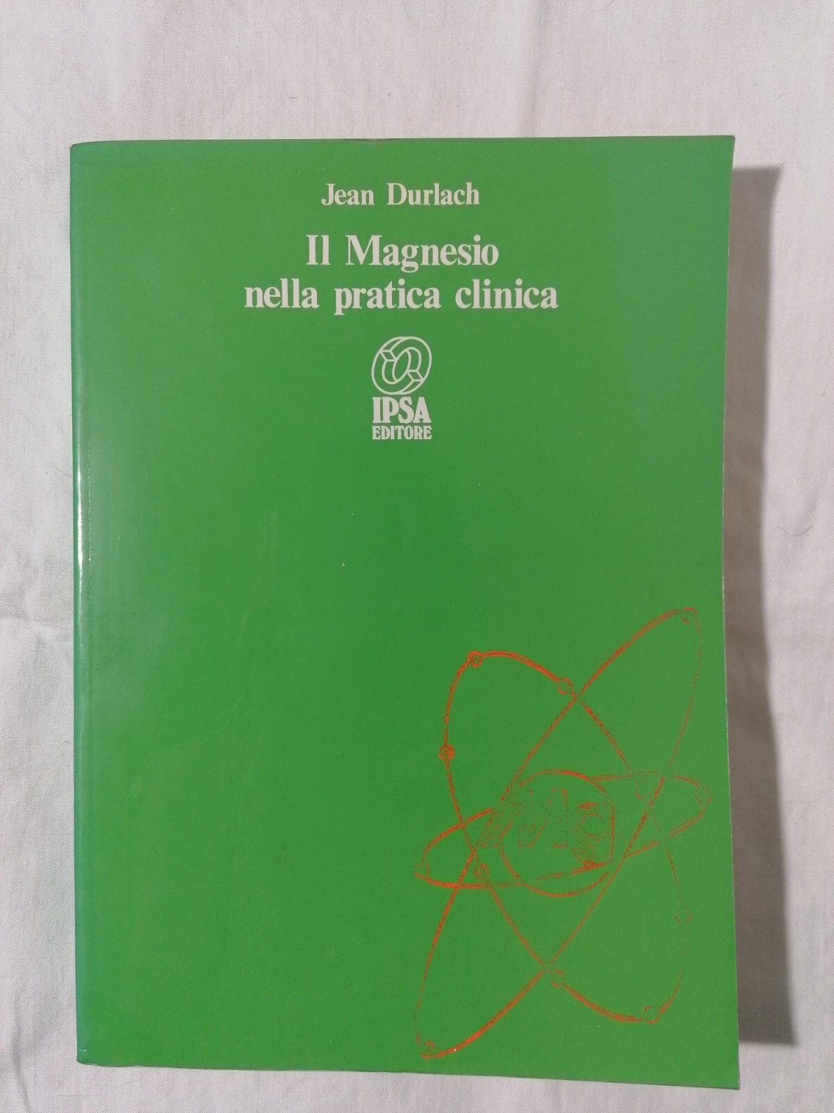 LIBRO Jean Durlach IL MAGNESIO NELLA PRATICA CLINICA Ipsa 1988 …