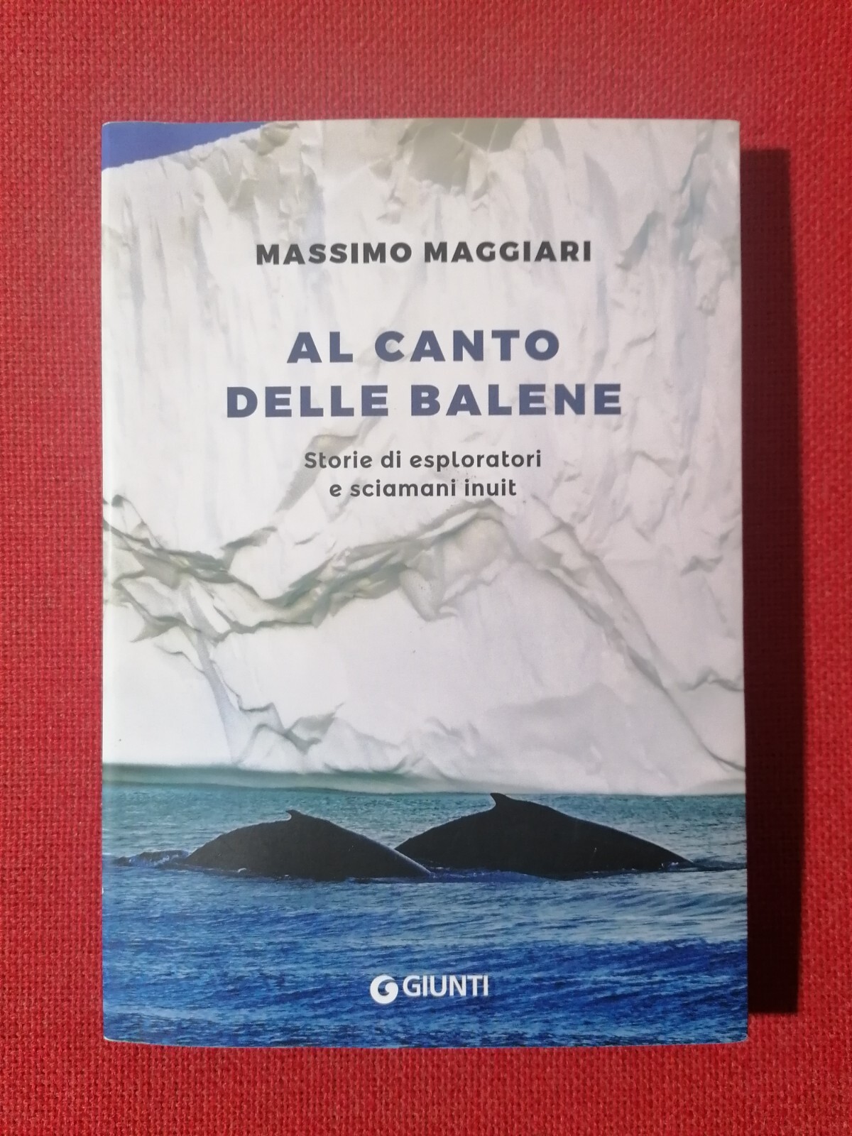 LIBRO Massimo Maggiari AL CANTO DELLE BALENE esploratori sciamani Inuit …