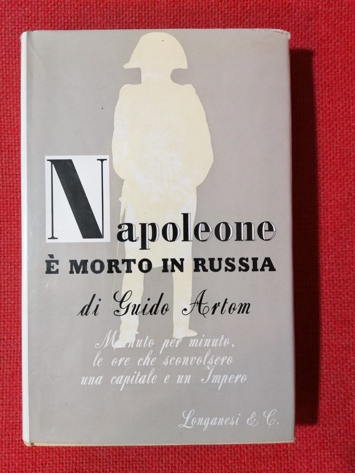 LIBRO Napoleone è morto in Russia Guido Artom Longanesi 1968 …