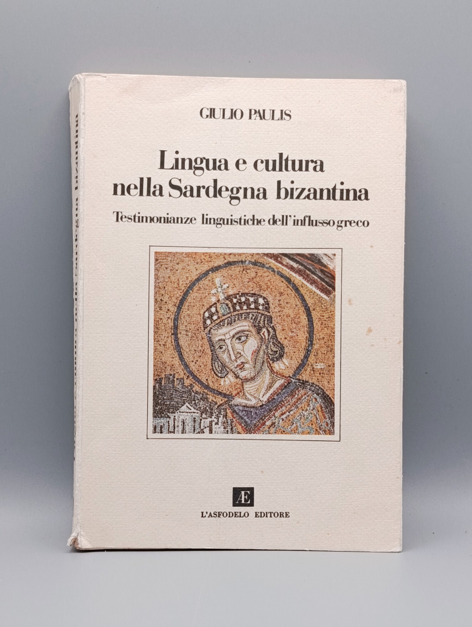 Lingua e Cultura nella Sardegna Bizantina. Testimonianze Linguistiche dell'Influsso Greco