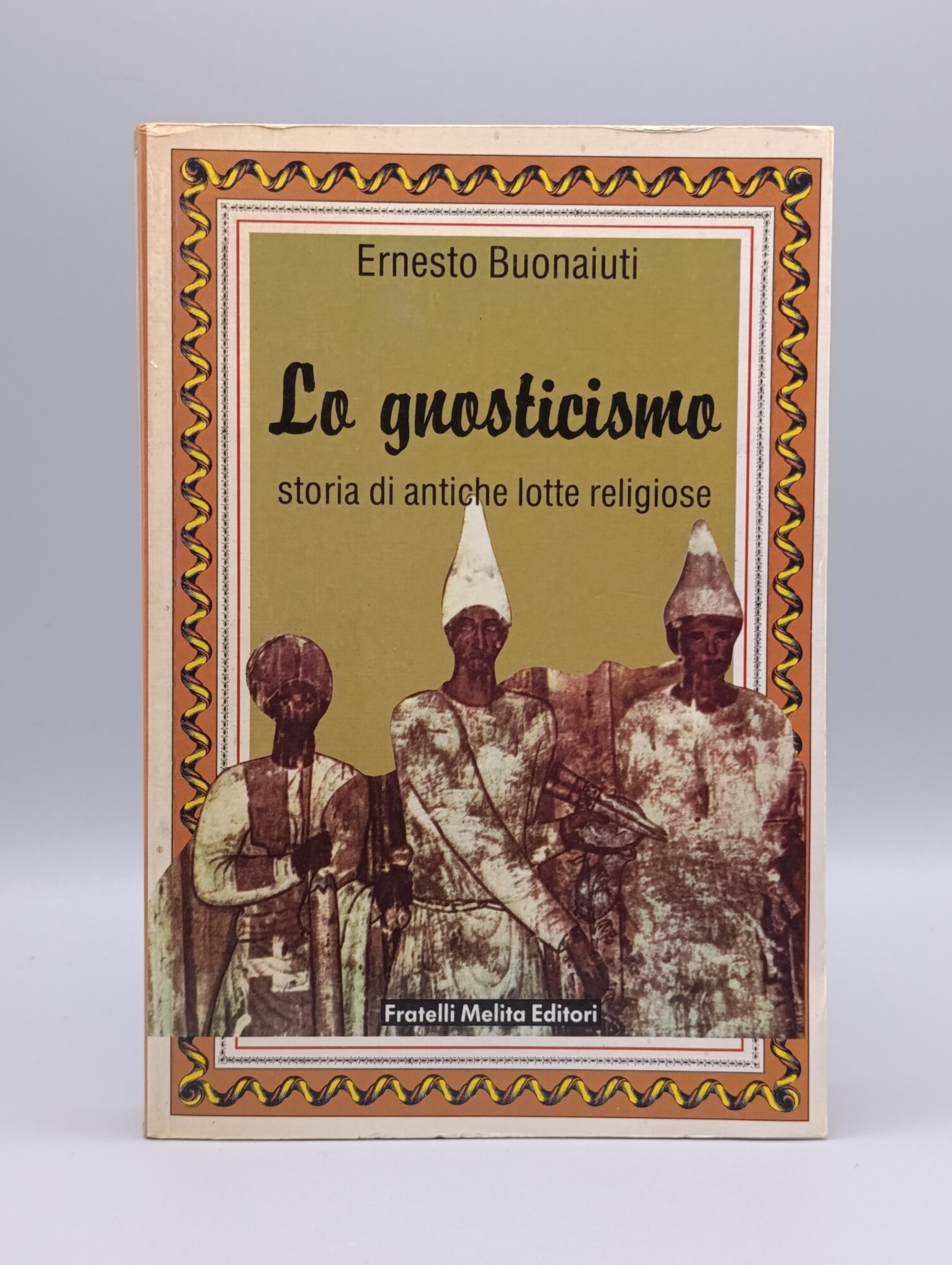 Lo Gnosticismo. Storia di antiche lotte religiose