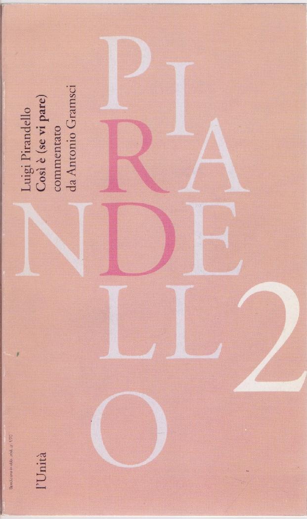 Luigi Pirandello 2 Così è se vi pare commentato da …