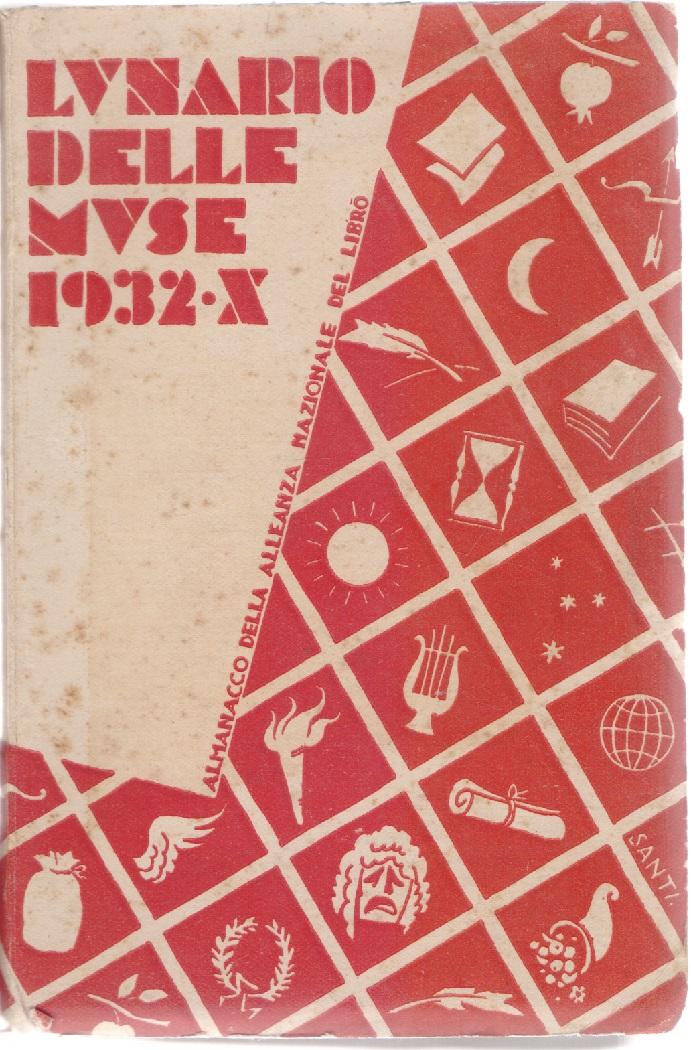 Lunario delle muse. Almanacco della Alleanza Nazionale del Libro 1932 …