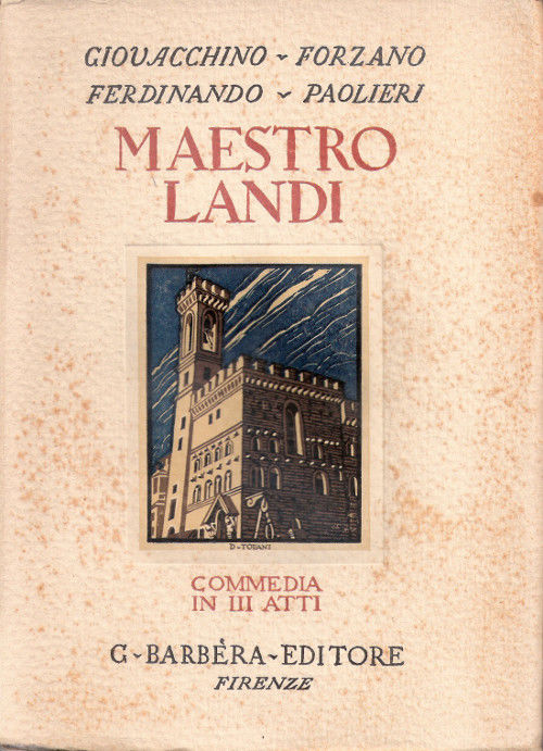 Maestro Landi. Commedia in tre atti - Giovacchino Forzano, Ferdinando …