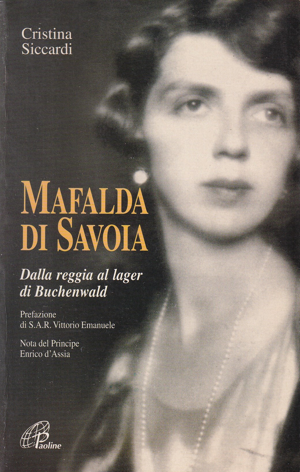 Mafalda di Savoia. Dalla reggia al lager di Buchenwald