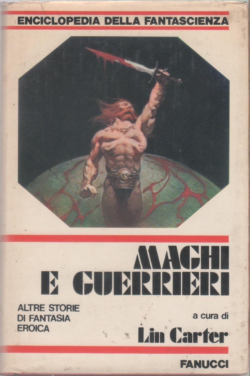 Maghi e Guerrieri. Altre storie di fantasia eroica. Enciclopedia della …