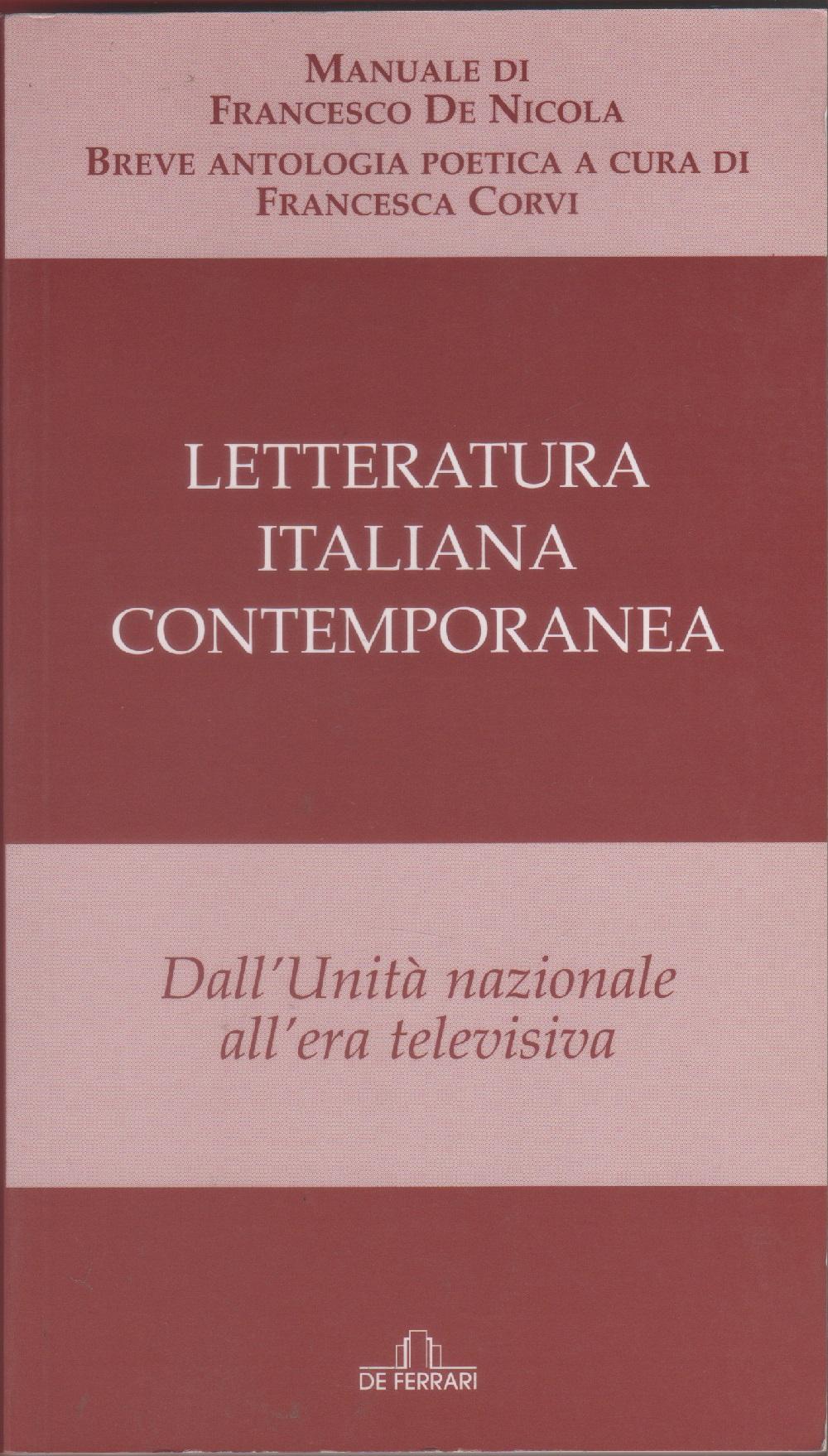 Manuale di letteratura italiana contemporanea. Dall'unità nazionale all'era televisiva