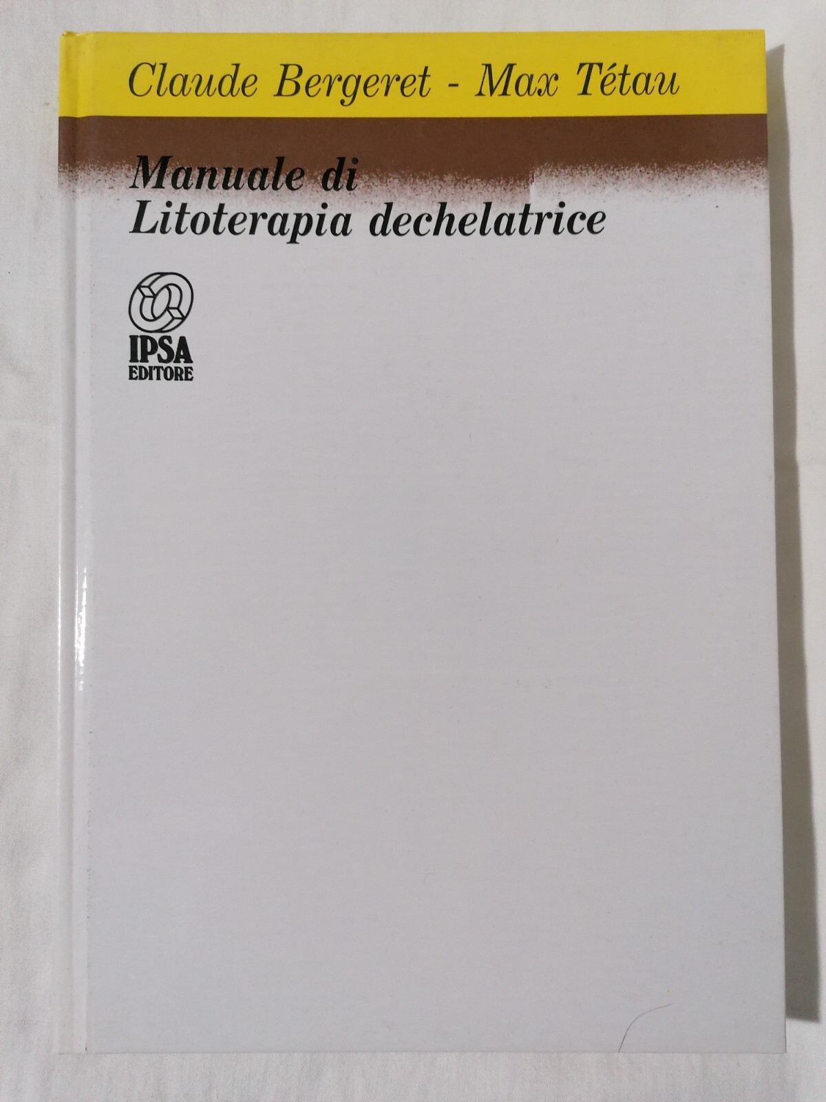 Manuale di litoterapia dechelatrice Libro Bergeret Tétau, Ipsa 1987 8876760466