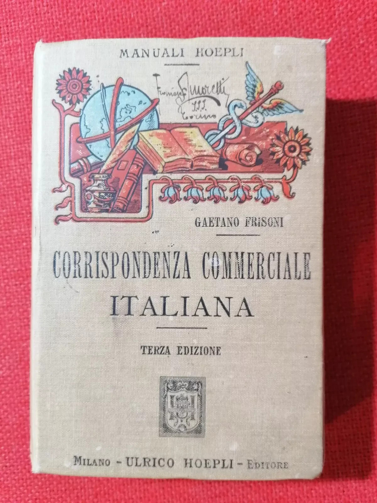 Manuale Hoepli Corrispondenza Commerciale Italiana Terza Edizione 1907 Frisoni