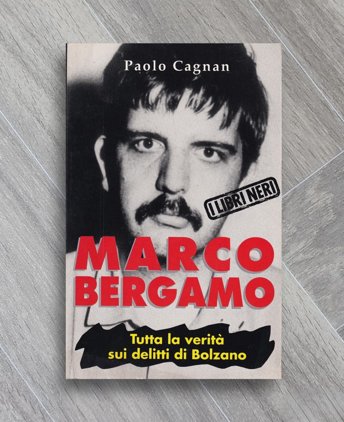 Marco Bergamo. Tutta la verità sui delitti di Bolzano. I …