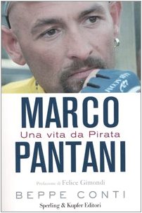 Marco Pantani. Una vita da Pirata - Beppe Conti