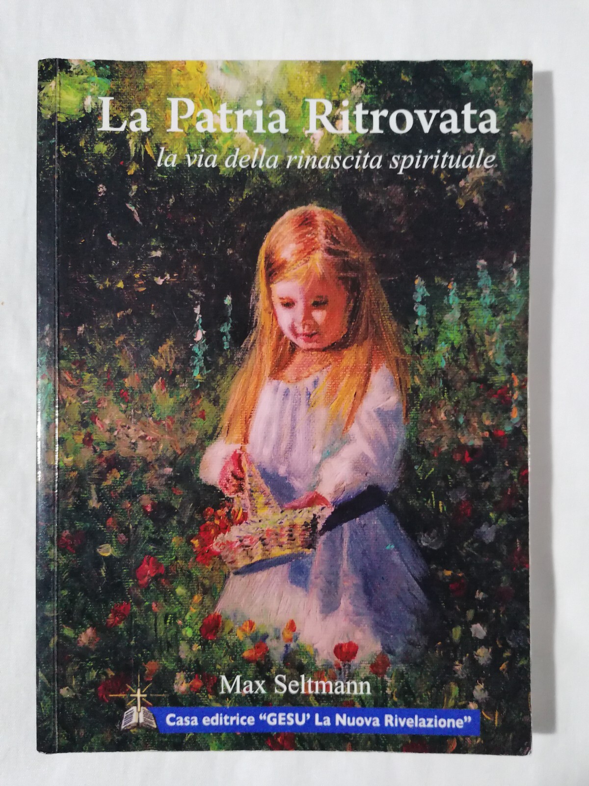 Max Seltmann - LA PATRIA RITROVATA - la via della …