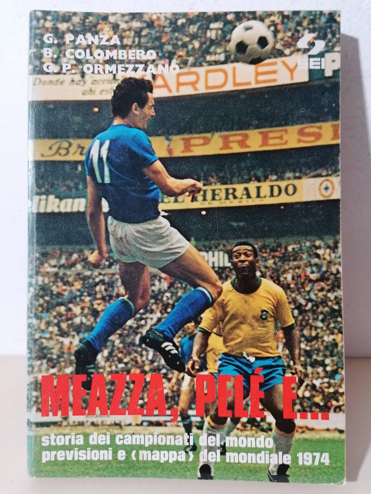 Meazza, Pelé e...Libro Panza Colombero Ormezzano Storia Mondiali di Calcio …