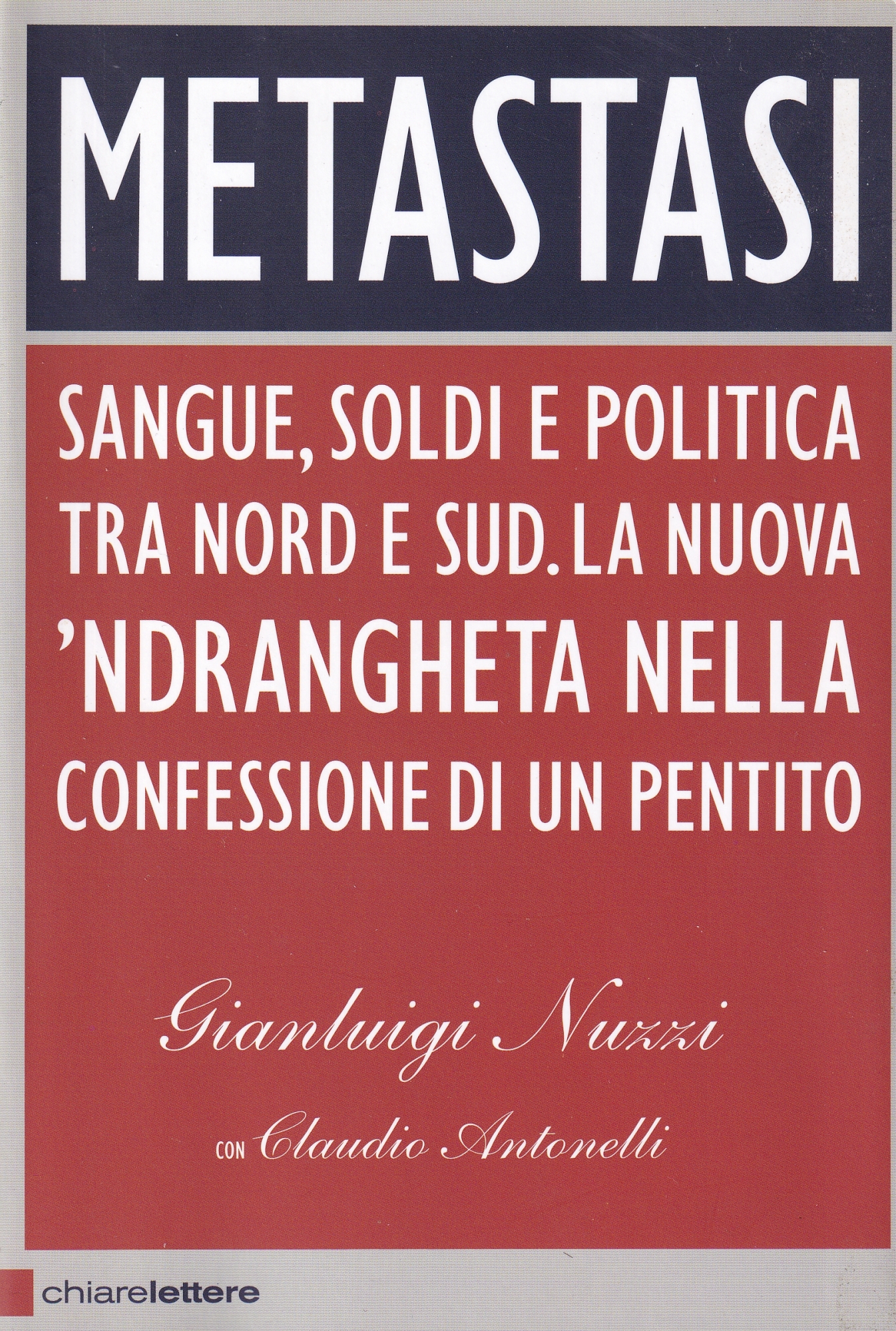 Metastasi. Sangue, soldi e politica tra Nord e Sud. La …