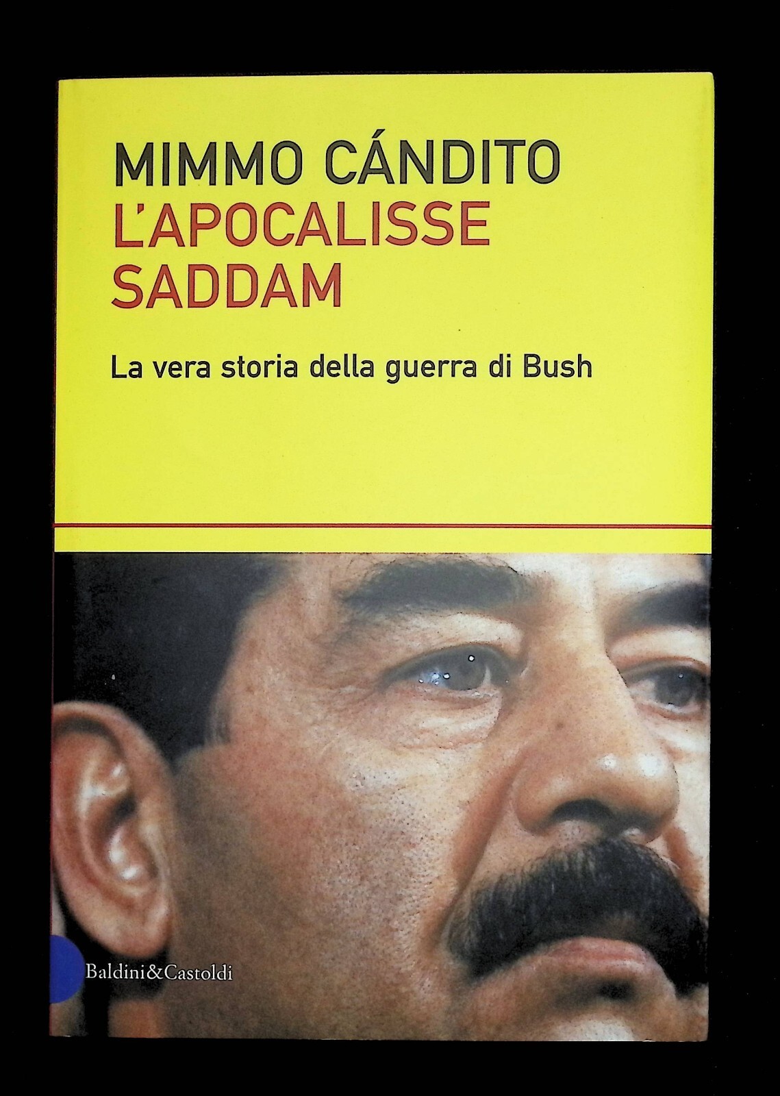 Mimmo Candito L'Apocalisse Saddam Libro Guerra del Golfo Bush Iraq …
