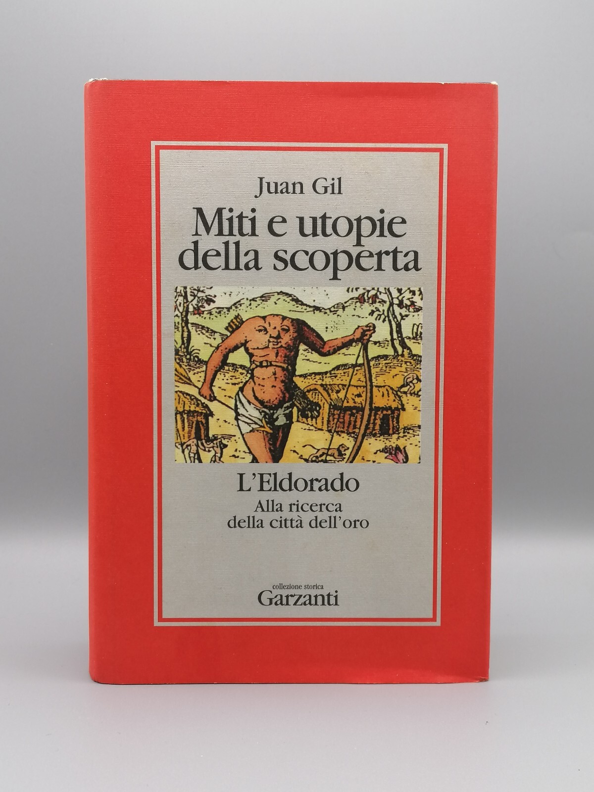 Miti e Utopie Della Scoperta - L'Eldorado Juan Gil Prima …