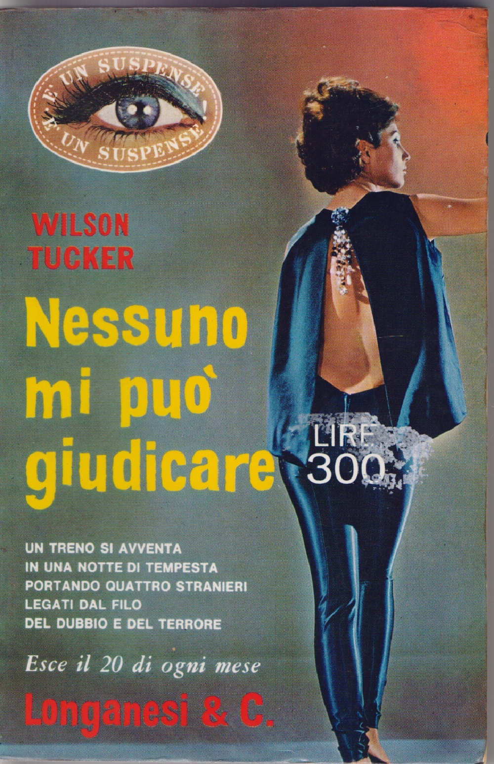 Nessuno mi può giudicare - Wilson Tucker - Longanesi-1966