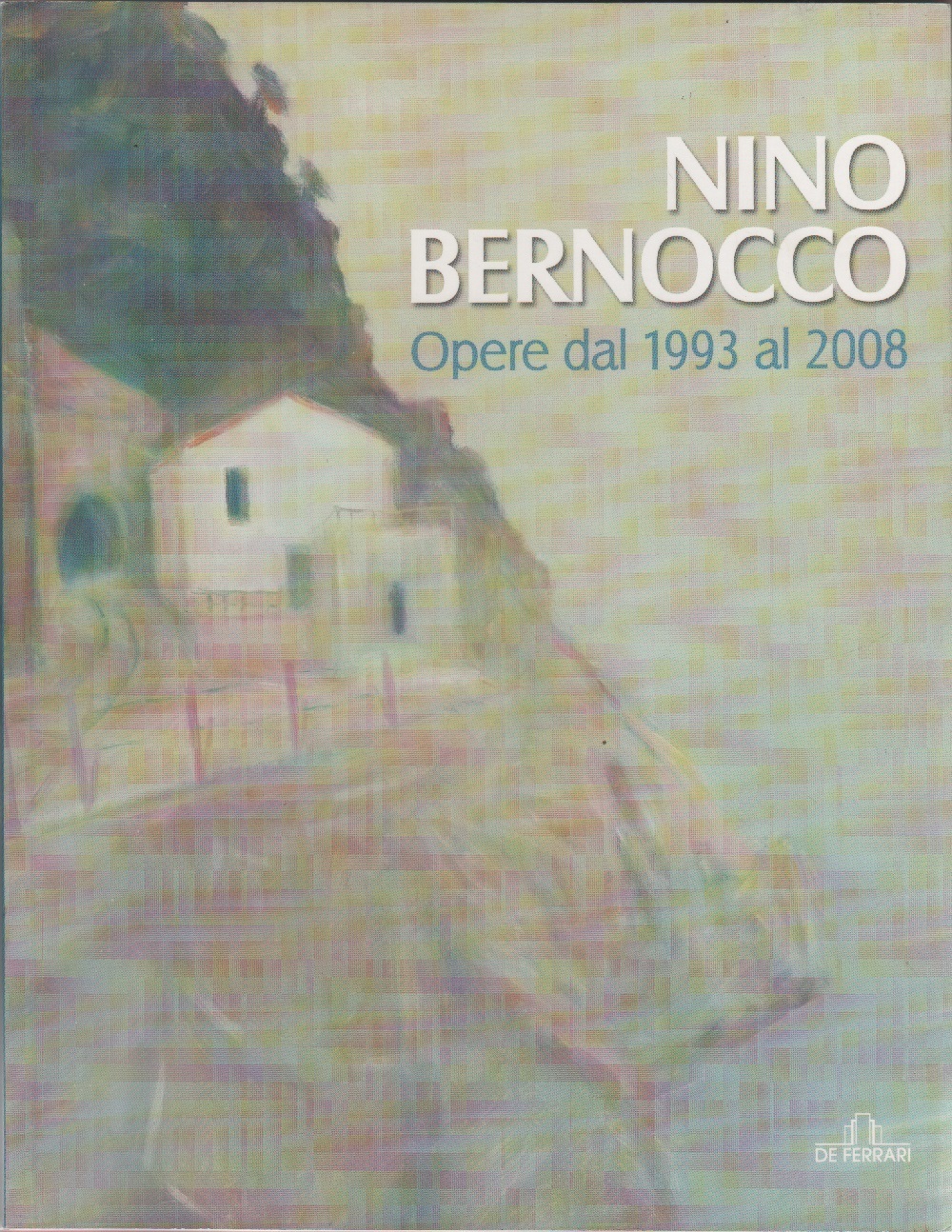 Nino Bernocco. Opere dal 1993 al 2008