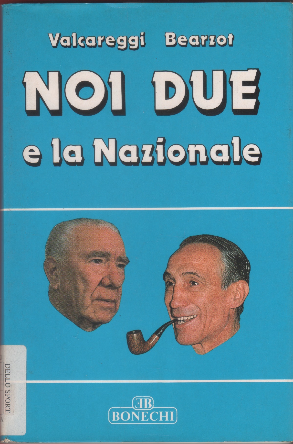 Noi due e la Nazionale. Da Campioni d'Europa a Campioni …